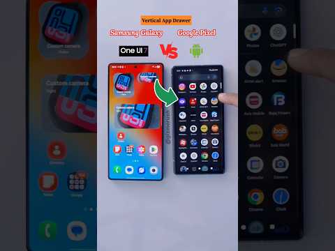 Samsung One UI 7 Vertical App Drawer Vs Google Pixel Stock Android