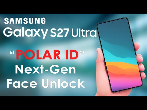 Galaxy S27 Ultra’s Polar ID, Samsung’s Big Move Against Face ID